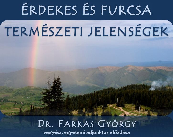 Érdekes és furcsa természeti jelenségek – előadás (Kolozsvár)