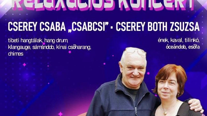 Cserey Csaba „Csabcsi” és Cserey Both Zsuzsa – Relaxációs koncert (Kolozsvár)