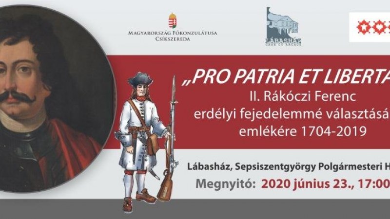 „PRO PATRIA ET LIBERTATE” – II. Rákóczi Ferenc  erdélyi fejedelemmé választásának emlékére 1704-2019  című kiállítás megnyitója