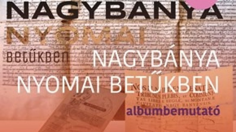 Albumbemutató: Nagybánya nyomai betűkben